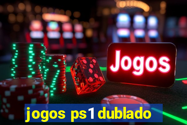 jogos ps1 dublado